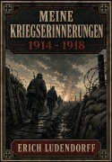 Cover-Bild zum Titel 'Meine Kriegserinnerungen 1914-1918' von 'Erich Ludendorff'