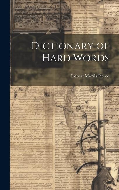 Dictionary of Hard Words - Robert Morris Pierce