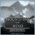 Mountains of the Mind: Adventures in Reaching the Summit - Robert Macfarlane