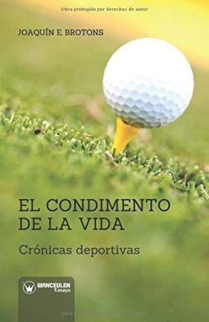 El Condimento de la Vida: Crónicas Deportivas - Joaquin E. Brotons