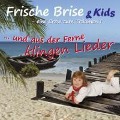 Und Aus Der Ferne Klingen Lieder - Frische Brise & Kids