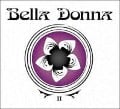 II - Bella Donna