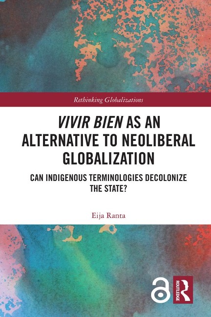 Vivir Bien as an Alternative to Neoliberal Globalization - Eija Ranta