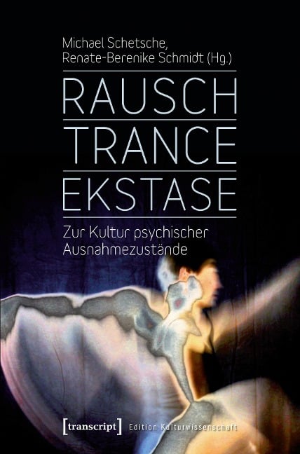 Rausch - Trance - Ekstase - 