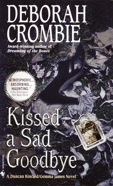 Kissed a Sad Goodbye - Deborah Crombie