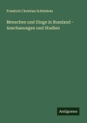 Cover-Bild zum Titel 'Menschen und Dinge in Russland - Anschauungen und Studien' von 'Friedrich Christian Schönbein'