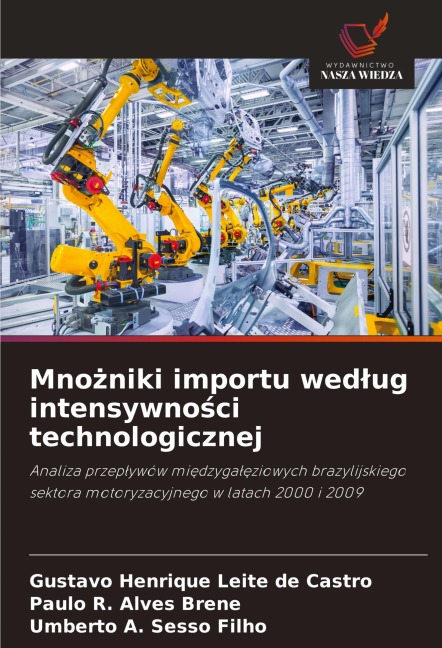 Mno¿niki importu wed¿ug intensywno¿ci technologicznej - Gustavo Henrique Leite de Castro, Paulo R. Alves Brene, Umberto A. Sesso Filho