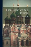 Cover-Bild zum Titel 'Domestic Scenes in Russia: In a Series of Letters Describing a Year's Residence in That Country' von 'Richard Lister Venables'