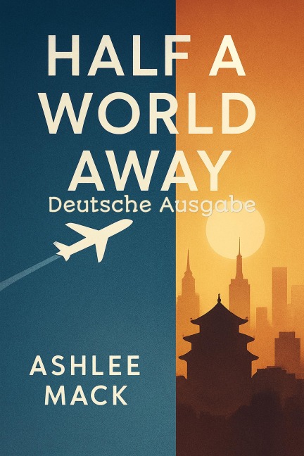 Half a World Away Deutsche Ausgabe - Ashlee Mack
