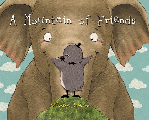A Mountain of Friends - Kerstin Schoene