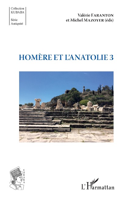 Homère et l'Anatolie 3 - Valérie Faranton, Michel Mazoyer