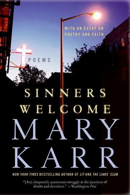 Sinners Welcome - Mary Karr