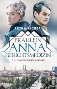 Cover-Bild zum Titel 'Fräulein Anna, Gerichtsmedizin' von 'Petra Aicher'