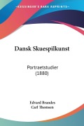 Cover-Bild zum Titel 'Dansk Skuespilkunst' von 'Edvard Brandes, Carl Thomsen'