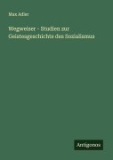 Cover-Bild zum Titel 'Wegweiser - Studien zur Geistesgeschichte des Sozialismus' von 'Max Adler'