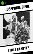 Cover-Bild zum Titel 'Stille Kämpfer' von 'Josephine Siebe'