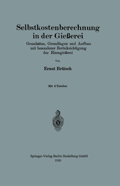 Selbstkostenberechnung in der Gießerei - Ernst Brütsch