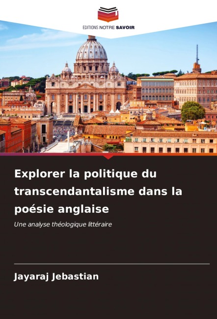 Explorer la politique du transcendantalisme dans la poésie anglaise - Jayaraj Jebastian