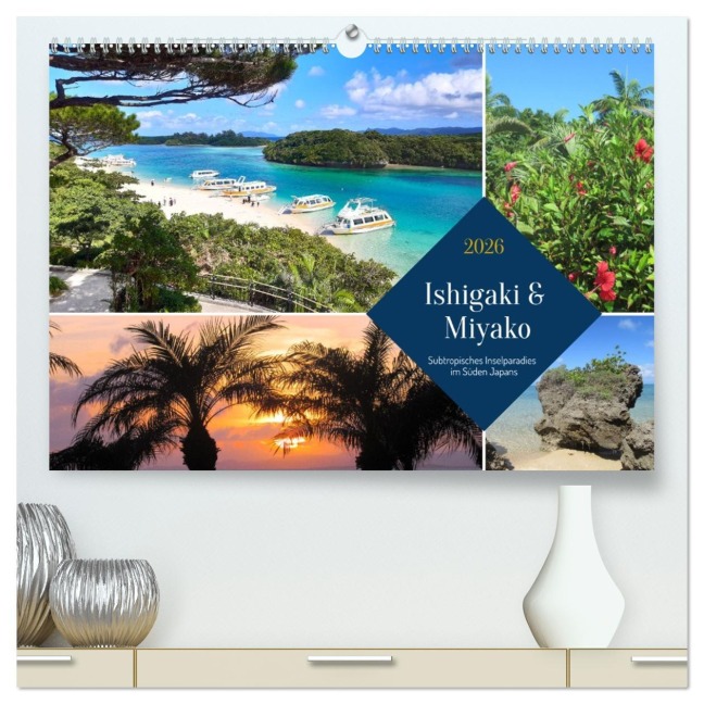 Ishigaki & Miyako - Subtropisches Inselparadies im Süden Japans (hochwertiger Premium Wandkalender 2026 DIN A2 quer), Kunstdruck in Hochglanz - M. Gillner