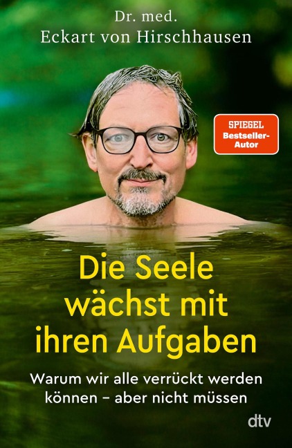 Die Seele wächst mit ihren Aufgaben - Eckart von Hirschhausen