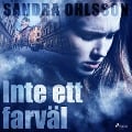 Cover-Bild zum Titel 'Inte ett farväl' von 'Sandra Ohlsson'