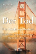 Cover-Bild zum Titel 'Der Tod, die Brücke zur Realität' von 'Winfried Weber'