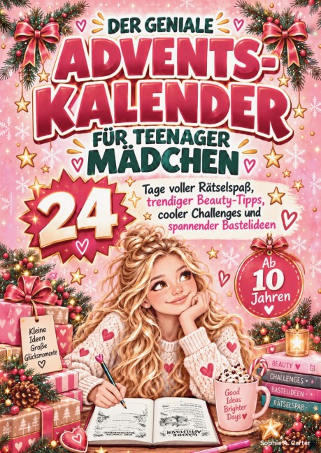 Der geniale Adventskalender für Teenager Mädchen - Sophie A. Carter