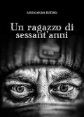 Cover-Bild zum Titel 'Un ragazzo di sessant'anni' von 'Leonardo Intiso'