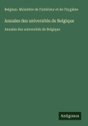Cover-Bild zum Titel 'Annales des universités de Belgique' von 'Belgium. Ministère de l'intérieur et de l'hygiène'