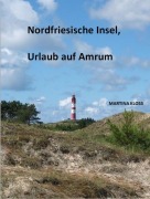 Cover-Bild zum Titel 'Nordfriesische Insel, Urlaub auf Amrum' von 'Martina Kloss'