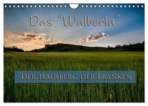 Das Walberla - Der Hausberg der Franken (Wandkalender 2024 DIN A4 quer), CALVENDO Monatskalender - Alexander Kulla