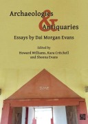 Cover-Bild zum Titel 'Archaeologies & Antiquaries: Essays by Dai Morgan Evans' von 'David Morgan Evans'