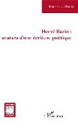 Cover-Bild zum Titel 'Hervé Bazin : avatars d'une écriture poétique' von 'Bianca-Livia Bartos'