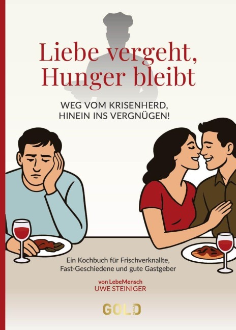 Liebe vergeht, Hunger bleibt - Uwe Steiniger