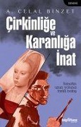 Cover-Bild zum Titel 'Cirkinlige ve Karanliga Inat' von 'A. Celal Binzet'