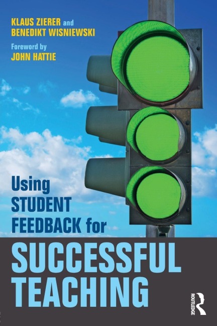 Using Student Feedback for Successful Teaching - Klaus Zierer, Benedikt Wisniewski