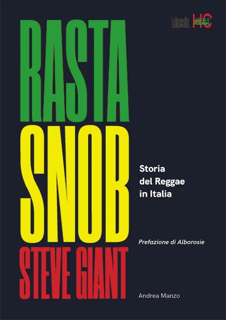 Rasta snob. La storia del reggae in Italia - Steve Giant