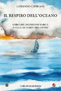 Cover-Bild zum Titel 'Il respiro dell'oceano. Giro del mondo in barca a vela ai tempi del Covid' von 'Lorenzo Cipriani'