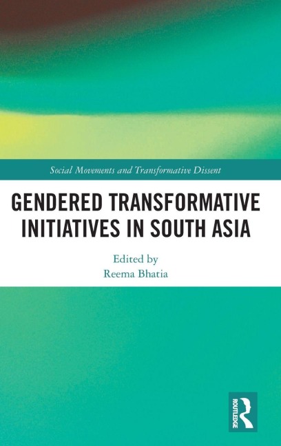 Gendered Transformative Initiatives in South Asia - 