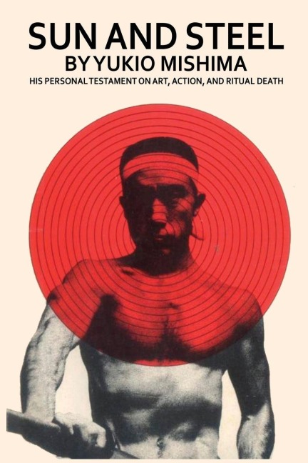 Sun and Steel - Yukio Mishima