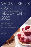 Cover-Bild zum Titel 'VERRUKKELIJK CAKE RECEPTEN 2022' von 'Iris Groen'