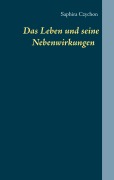 Cover-Bild zum Titel 'Das Leben und seine Nebenwirkungen' von 'Saphira Czychon'