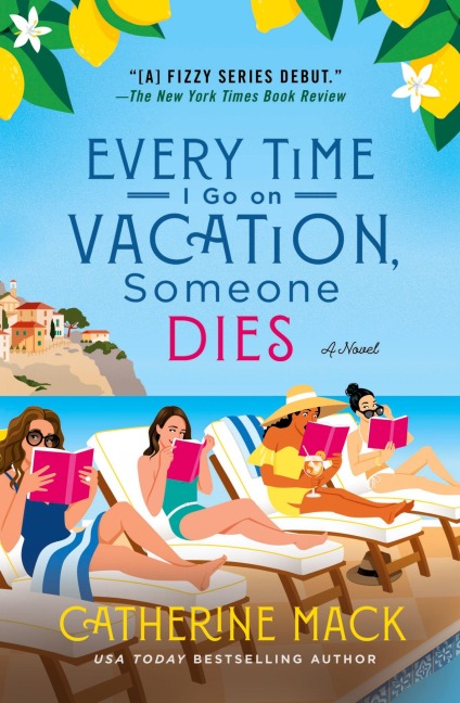 Every Time I Go on Vacation, Someone Dies - Catherine Mack