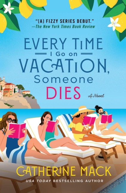 Every Time I Go on Vacation, Someone Dies - Catherine Mack