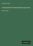 Cover-Bild zum Titel 'Grammatik der Romanischen Sprachen' von 'Friedrich Diez'