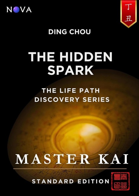 Ding Chou - The Hidden Spark (Life Path Discovery Series (Standard Edition)) - Master Kai