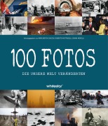 Cover-Bild zum Titel '100 Fotos, die unsere Welt veränderten' von 'Roberto Mottadelli'