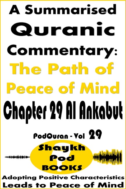 A Summarised Quranic Commentary: The Path of Peace of Mind - Chapter 29 Al Ankabut - ShaykhPod Books