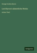 Cover-Bild zum Titel 'Lord Byron's sämmtliche Werke' von 'George Gordon Byron'