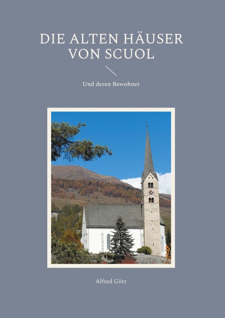 Die alten Häuser von Scuol - Alfred Götz